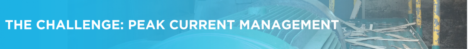 The challenge Peak current management